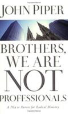 Brothers, We Are Not Professionals: A Plea to P... 0805426205 Book Cover