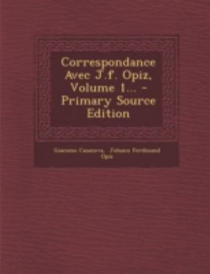 Correspondance Avec J.F. Opiz, Volume 1... - Pr... [French] 1294775561 Book Cover