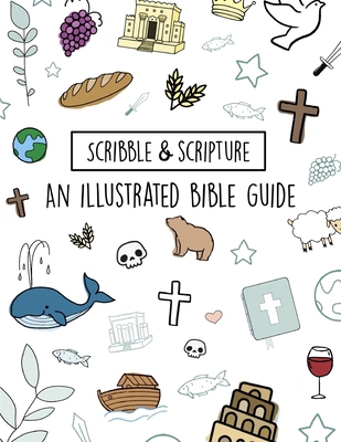 Scribble and Scripture: The Bible Made Simple B0D9DKR226 Book Cover