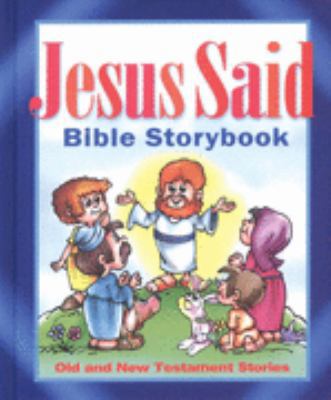 Jesus Said Bible Story Book: Bible Storybook 1859855261 Book Cover