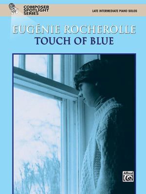 Touch of Blue: Late Intermediate Piano Solos 0757922295 Book Cover