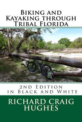 Biking and Kayaking through Tribal Florida: 2nd... 1717576346 Book Cover