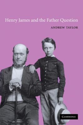 Henry James and the Father Question 0521120713 Book Cover