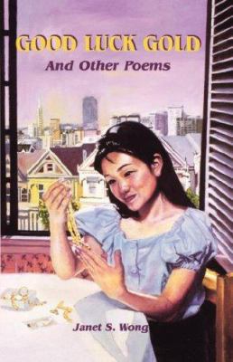 Good Luck Gold and Other Poems 1416964525 Book Cover