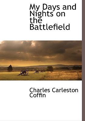 My Days and Nights on the Battlefield 1116264439 Book Cover