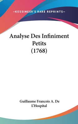 Analyse Des Infiniment Petits (1768) [French] 1160962782 Book Cover