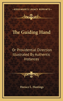 The Guiding Hand: Or Providential Direction Ill... 1163686492 Book Cover