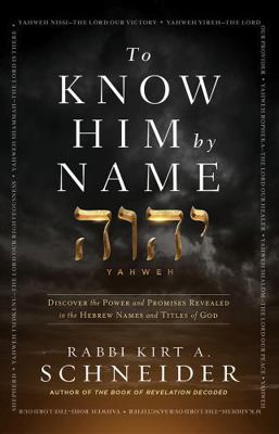 To Know Him by Name: Yahweh 1636412211 Book Cover