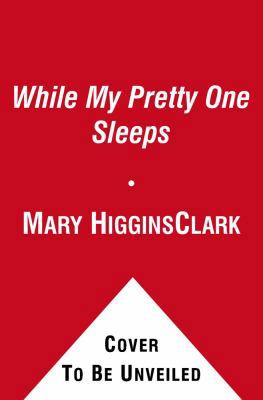 While My Pretty One Sleeps 1439194769 Book Cover