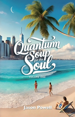 Quantum soup for the Soul, Volume One B0DZDY3FGL Book Cover