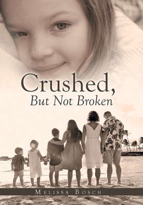 Crushed, but Not Broken 1664259775 Book Cover