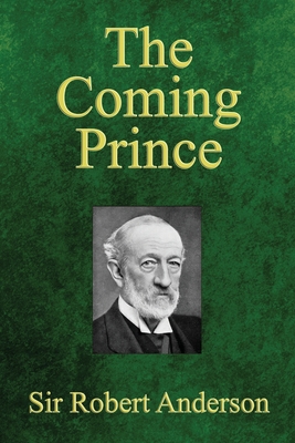 The Coming Prince: The Marvelous Prophecy of Da... 0998217247 Book Cover