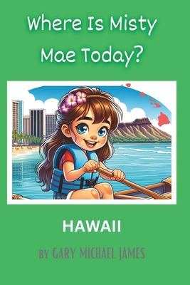Where Is Misty Mae Today? HAWAII B0CRBKKWJM Book Cover