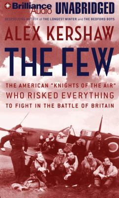 The Few: The American "Knights of the Air" Who ... 1455853925 Book Cover