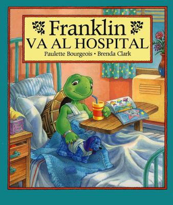 Franklin Va al Hospital = Franklin Goes to the ... [Spanish] 1930332270 Book Cover