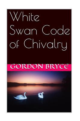 White Swan Code of Chivalry 1514643472 Book Cover