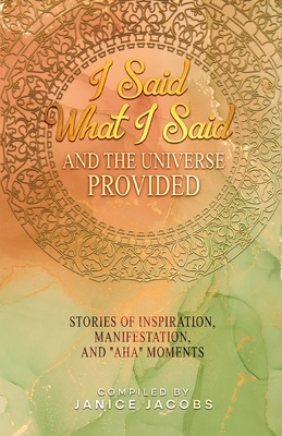 I Said What I Said And The Universe Provided 9655787702 Book Cover