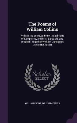 The Poems of William Collins: With Notes Select... 134099996X Book Cover