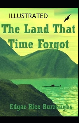 The Land That Time Forgot Illustrated 1700687433 Book Cover