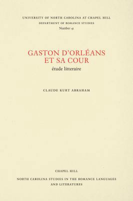 Gaston d'Orléans Et Sa Cour: Étude Litteraire [French] 0807890413 Book Cover