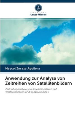 Anwendung zur Analyse von Zeitreihen von Satell... [German] 6202837594 Book Cover