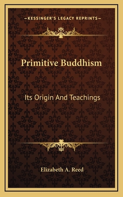 Primitive Buddhism: Its Origin and Teachings 1163424455 Book Cover