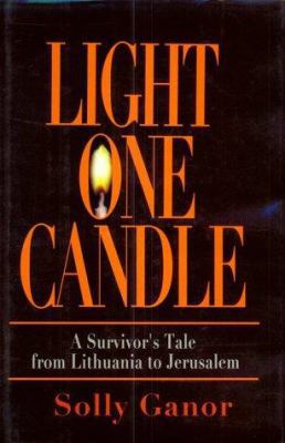 Light One Candle: A Survivor's Tale from Lithua... 1568360983 Book Cover