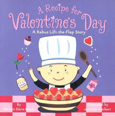 A Recipe for Valentine's Day: A Rebus Lift-The-... 0689858957 Book Cover