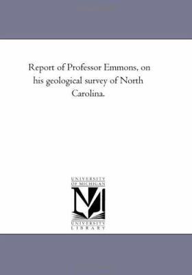 Report of Professor Emmons, on His Geological S... 142551474X Book Cover