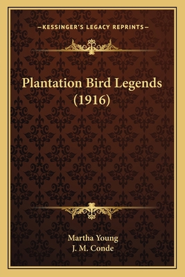 Plantation Bird Legends (1916) 1163972363 Book Cover