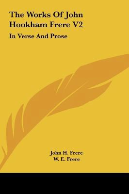 The Works of John Hookham Frere V2: In Verse an... 1161655190 Book Cover