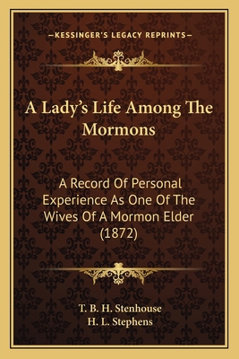 A Lady's Life Among The Mormons: A Record Of Pe... 1165914581 Book Cover
