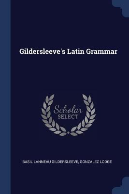 Gildersleeve's Latin Grammar 1376528495 Book Cover