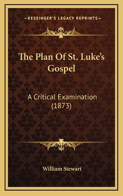 The Plan Of St. Luke's Gospel: A Critical Exami... 1169072771 Book Cover