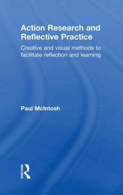 Action Research and Reflective Practice: Creati... 0415469015 Book Cover