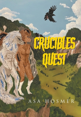 Crucible's Quest 1662468865 Book Cover