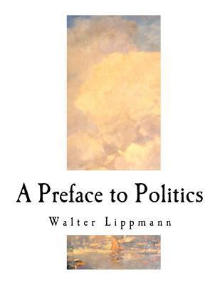 A Preface to Politics 1986517780 Book Cover