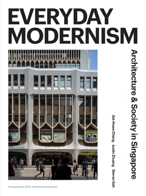 Everyday Modernism: Architecture and Society in... 9813251875 Book Cover