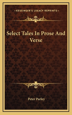 Select Tales in Prose and Verse 116373313X Book Cover