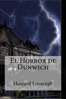 El Horror de Dunwich: El Horror de Dunwich Love... [Spanish] 1533390177 Book Cover