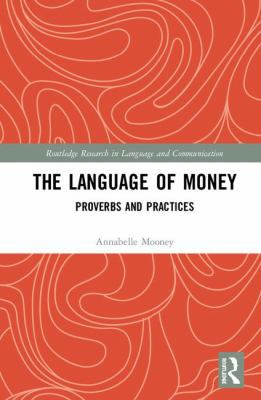 The Language of Money: Proverbs and Practices 1138219231 Book Cover