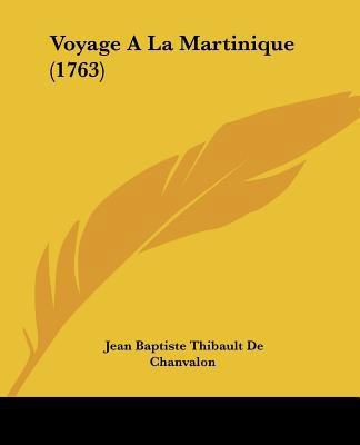 Voyage A La Martinique (1763) [French] 110492837X Book Cover