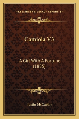 Camiola V3: A Girl With A Fortune (1885) 1165924374 Book Cover