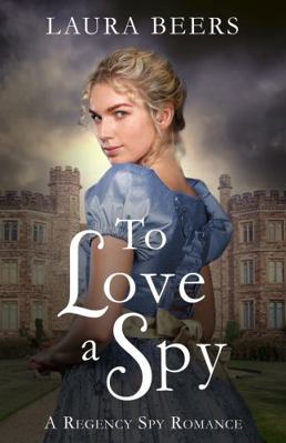 To Love a Spy (The Beckett Files) 1962703207 Book Cover