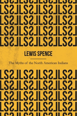 The Myths of the North American Indians (Illust... 1671723910 Book Cover