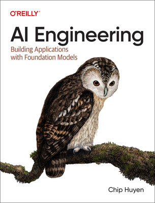 AI Engineering: Building Applications with Foun... 1098166302 Book Cover