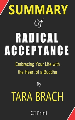 Summary of Radical Acceptance By Tara Brach | Embracing Your Life With the Heart of a Buddha