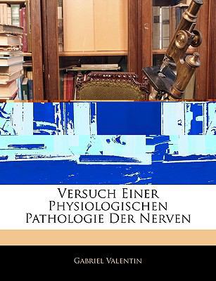 Versuch Einer Physiologischen Pathologie Der Ne... [German] 114522718X Book Cover