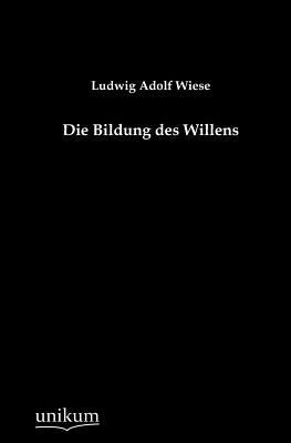 Die Bildung des Willens [German] 3845743042 Book Cover