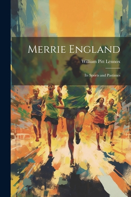 Merrie England: Its Sports and Pastimes 1021660574 Book Cover